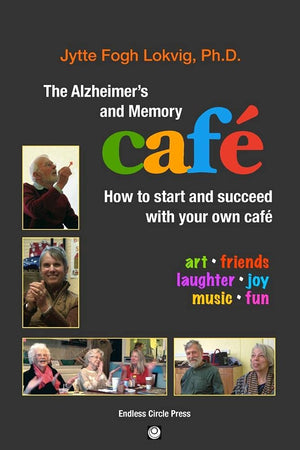 The Alzheimer's and Memory Caf: How to Start and Succeed with Your Own Caf,Used