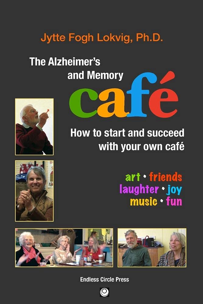 The Alzheimer's and Memory Caf: How to Start and Succeed with Your Own Caf,Used