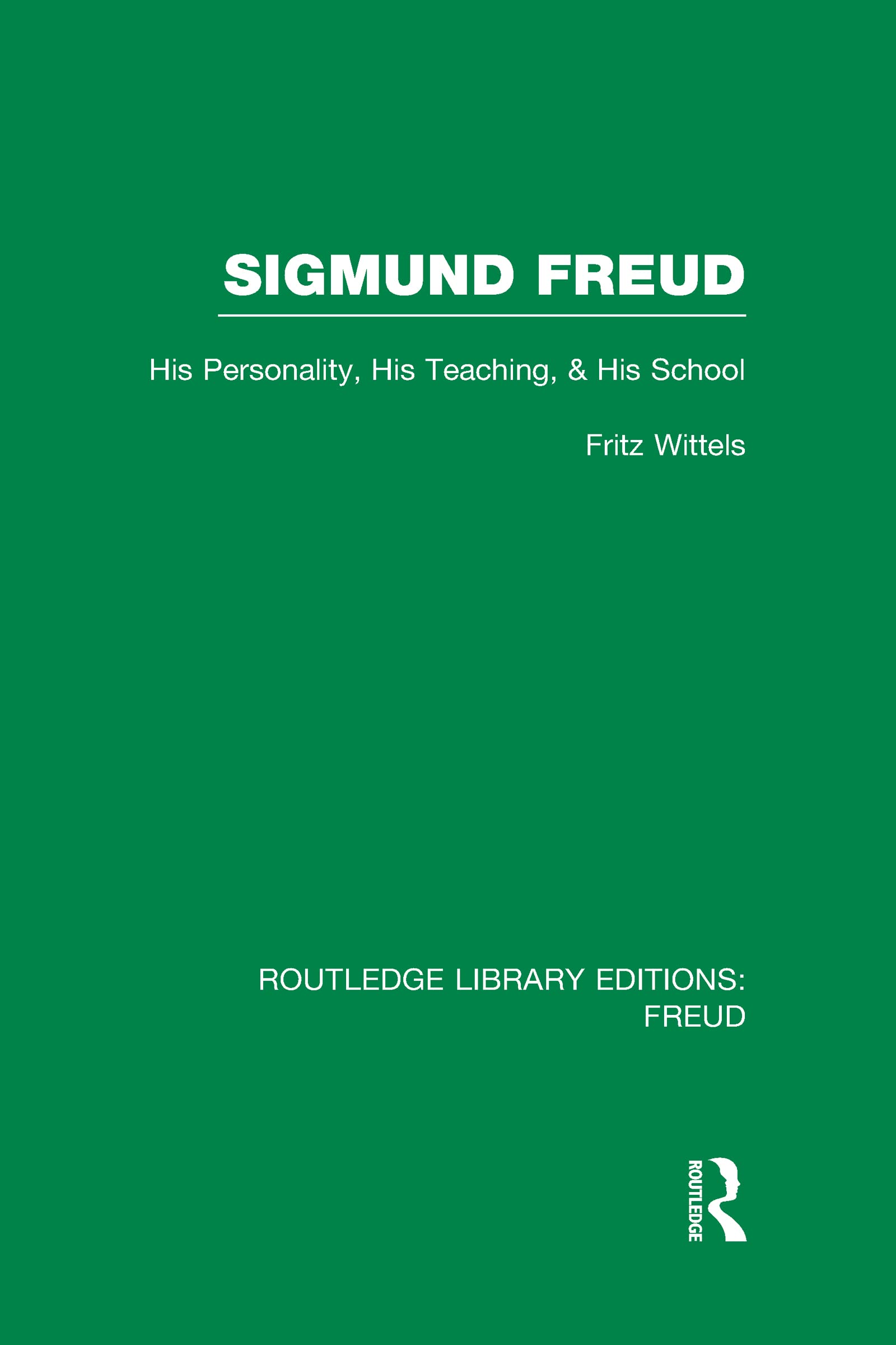 Sigmund Freud (RLE: Freud): His Personality, his Teaching and his School,Used