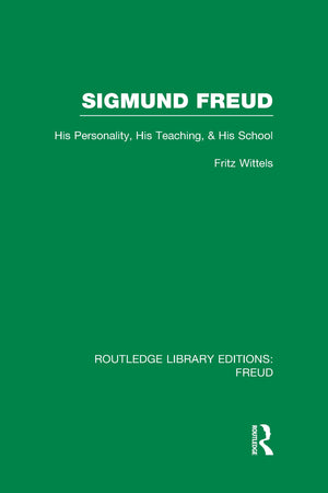 Sigmund Freud (RLE: Freud): His Personality, his Teaching and his School,Used