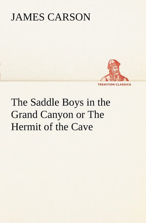 The Saddle Boys in the Grand Canyon or The Hermit of the Cave,Used