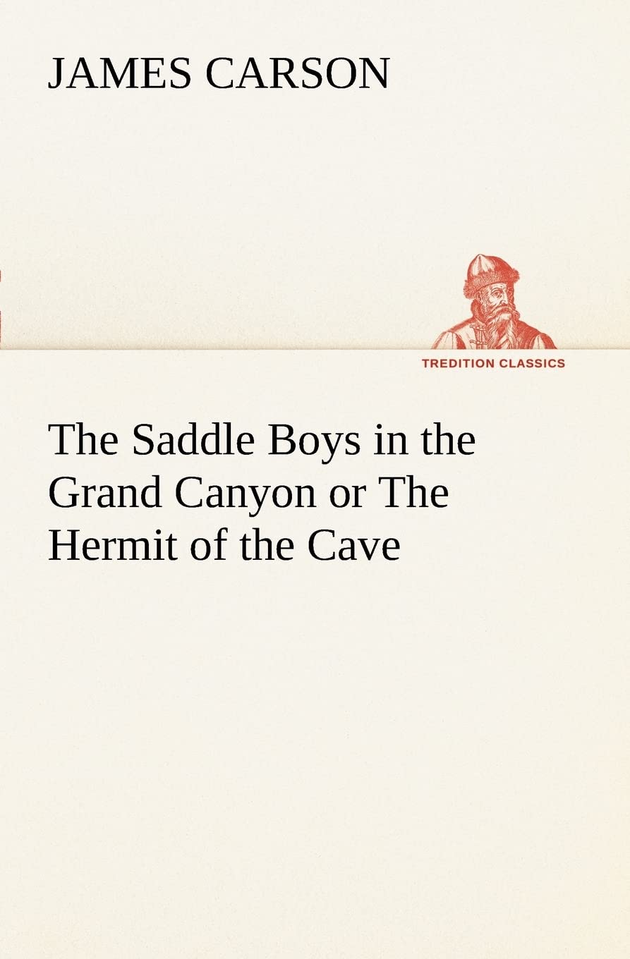 The Saddle Boys in the Grand Canyon or The Hermit of the Cave,Used