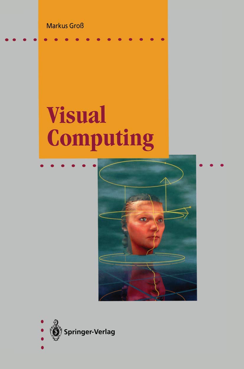 Visual Computing: The Integration of Computer Graphics, Visual Perception and Imaging (Computer Graphics: Systems and Applicatio,Used