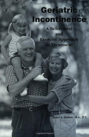 Geriatric Incontinence: A Behavioral and Exercise Approach to Treatment,Used