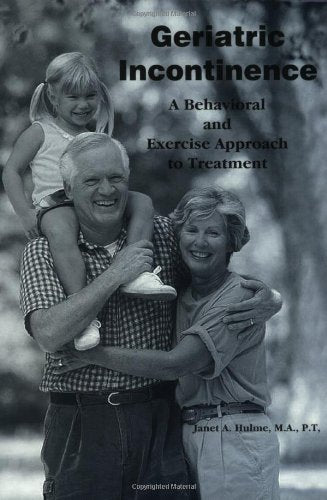 Geriatric Incontinence: A Behavioral and Exercise Approach to Treatment,Used