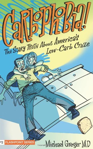 Carbophobia: The Scary Truth About America'S Lowcarb Craze