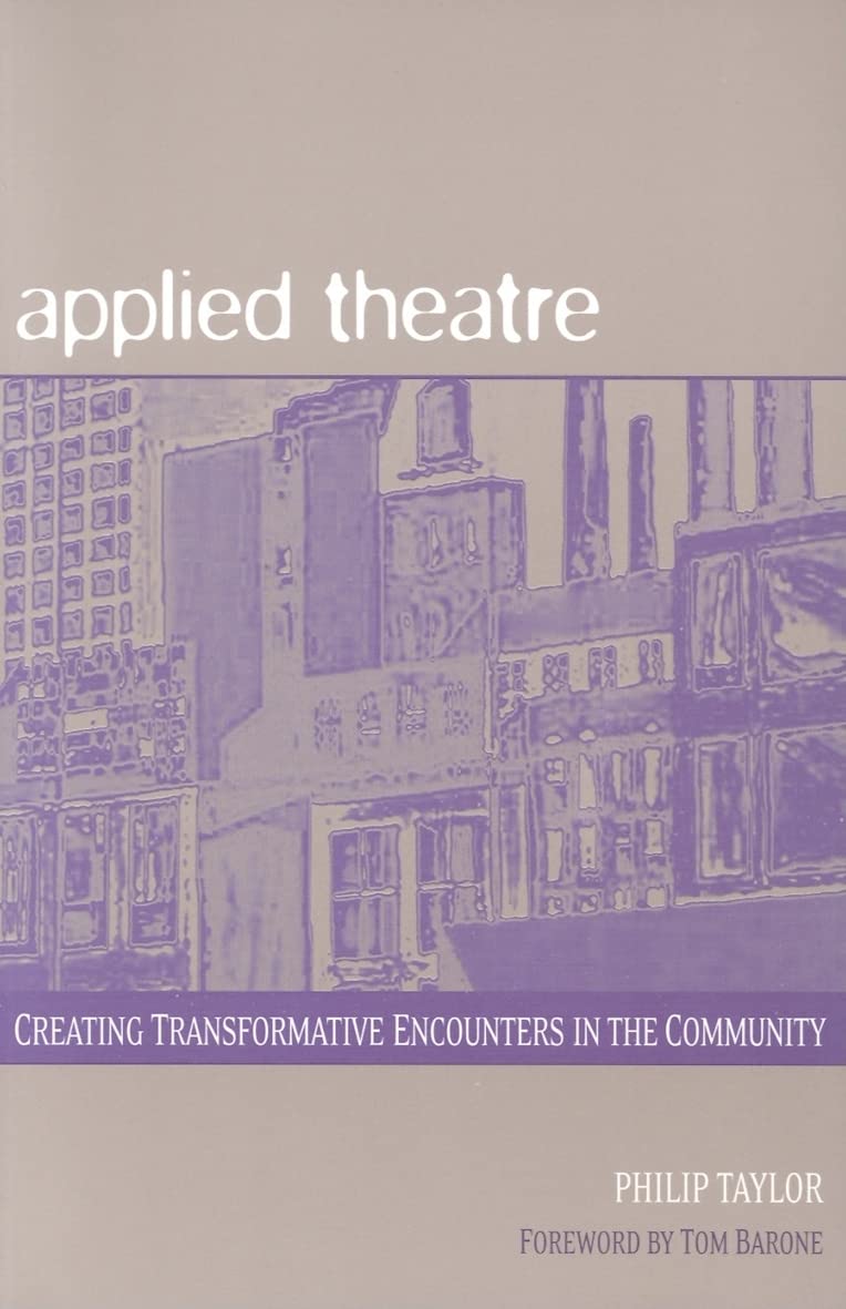Applied Theatre: Creating Transformative Encounters in the Community,Used