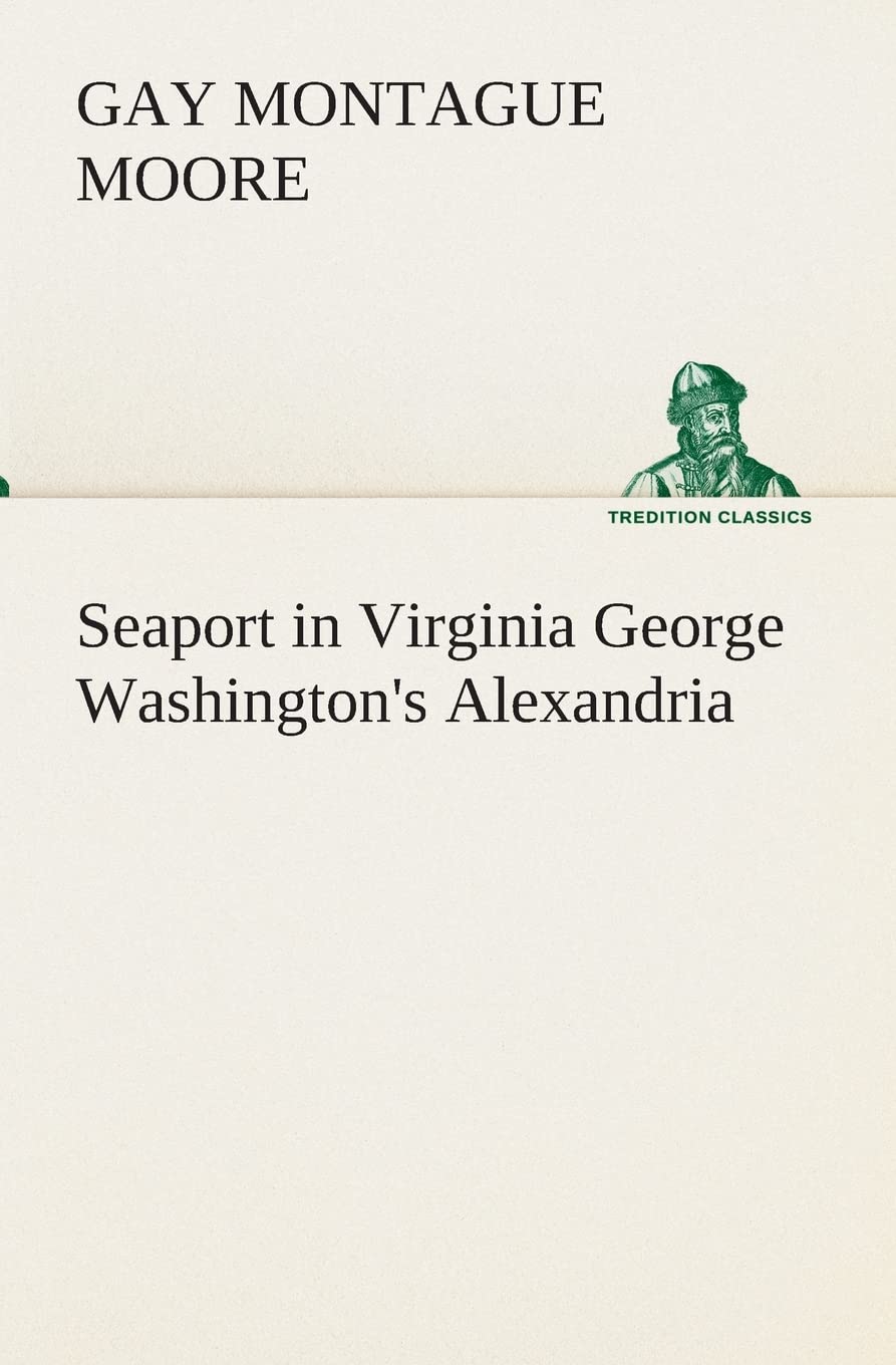 Seaport in Virginia George Washington's Alexandria,Used