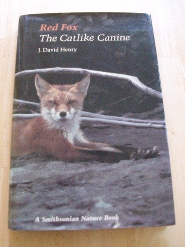 Red Fox: The Catlike Canine (Smithsonian Nature Books No 5)