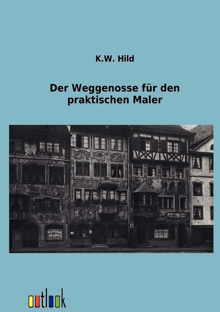 Der Weggenosse fr den praktischen Maler (German Edition),Used