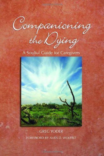 Companioning The Dying: A Soulful Guide For Counselors & Caregivers,Used