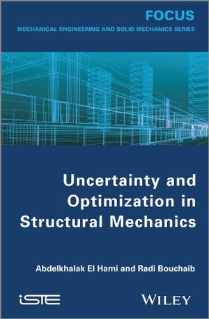 Uncertainty And Optimization In Structural Mechanics (Focus Series In Mechanical Engineering And Solid Mechanics),Used