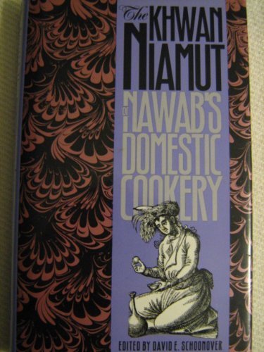 The Khwan Niamut: Or, Nawab'S Domestic Cookery (Iowa Szathmary Culinary Arts)