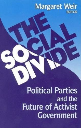 The Social Divide: Political Parties and the Future of Activist Government,New