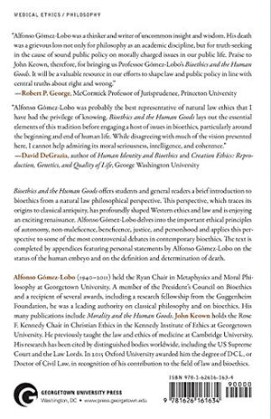 Bioethics and the Human Goods: An Introduction to Natural Law Bioethics,New