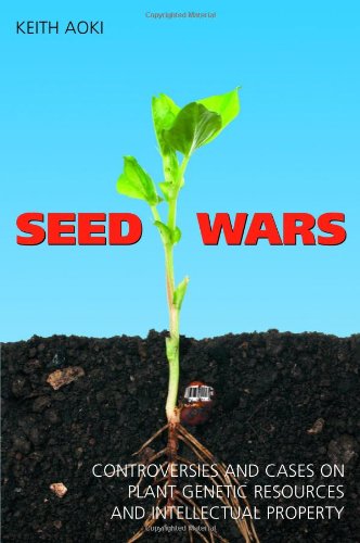 Seed Wars: Controversies and Cases on Plant Genetic Resources and Intellectual Property,Used