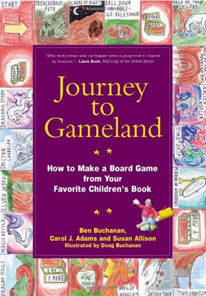 Journey to Gameland: How to Make a Board Game from Your Favorite Children's Book,Used