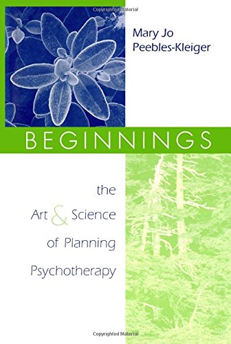 Beginnings: The Art and Science of Planning Psychotherapy,New