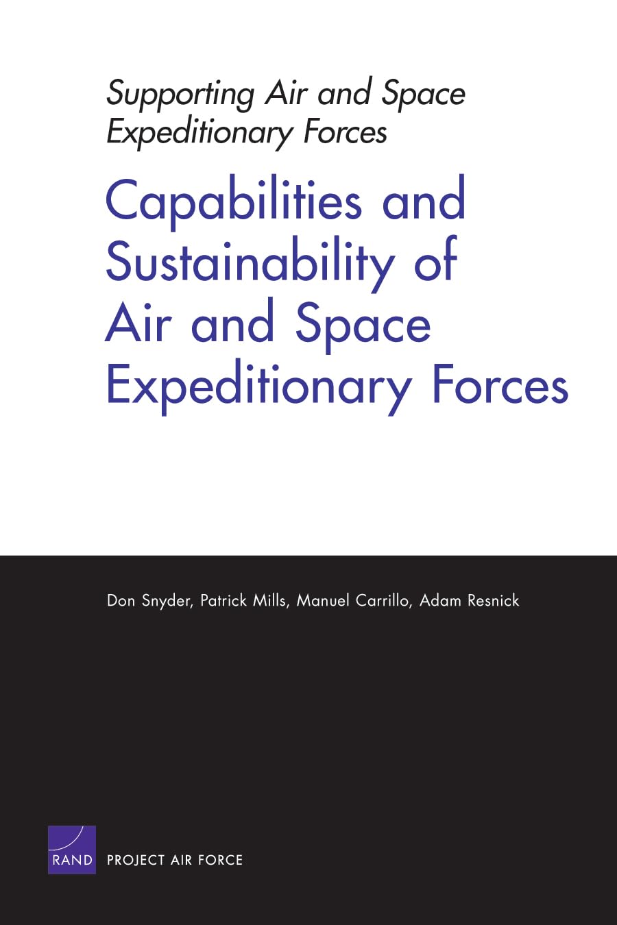 Supporting Air And Space Expeditionary Forces: Capabilities And Sustainability Of Air And Space Expeditionary Forces,New