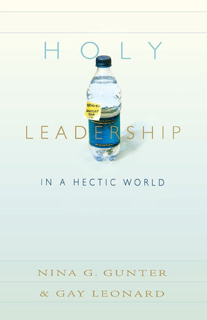 Holy Leadership In A Hectic World,New
