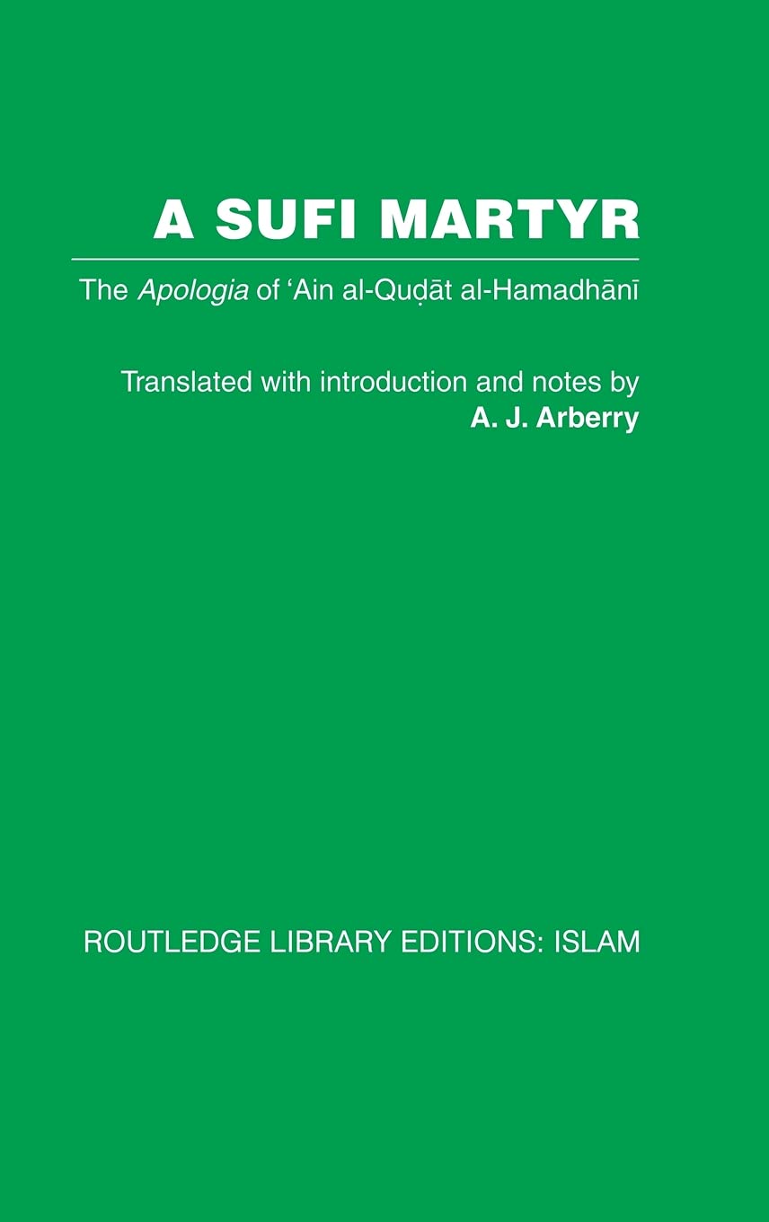 A Sufi Martyr: The Apologia of 'Ain alQudat alHamadhani,Used