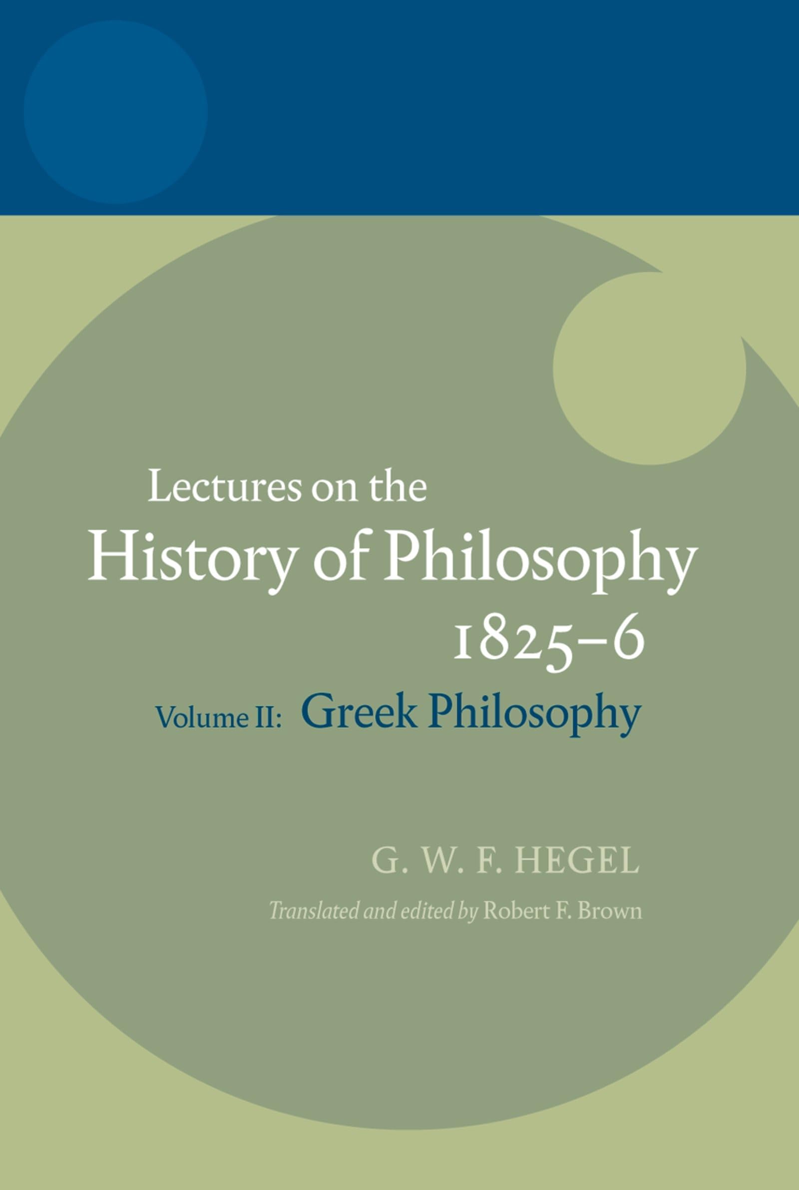 Hegel: Lectures on the History of PhilosophyVolume II: Greek Philosophy,Used