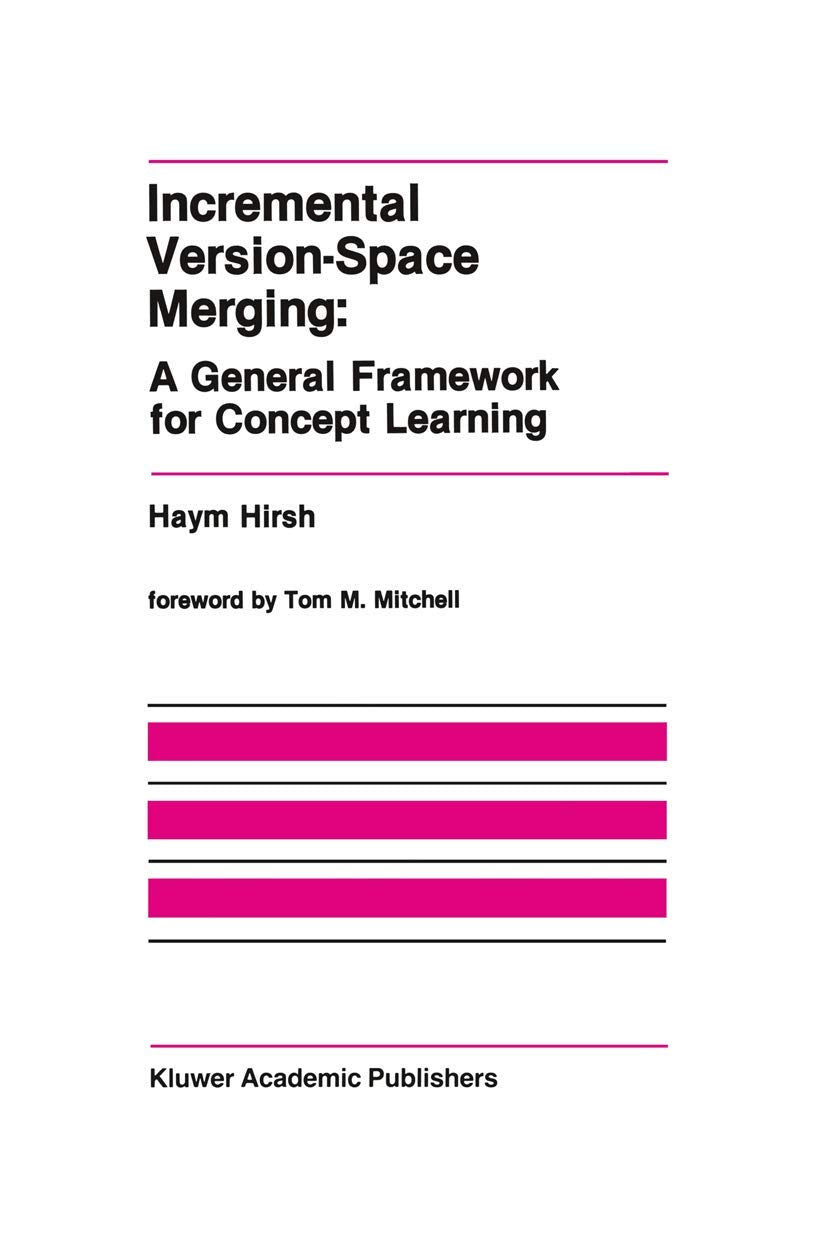 Incremental VersionSpace Merging: A General Framework for Concept Learning (The Springer International Series in Engineering an,Used