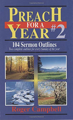 Preach for a Year: 104 Sermon Outlines (Preach for a Year Series),Used