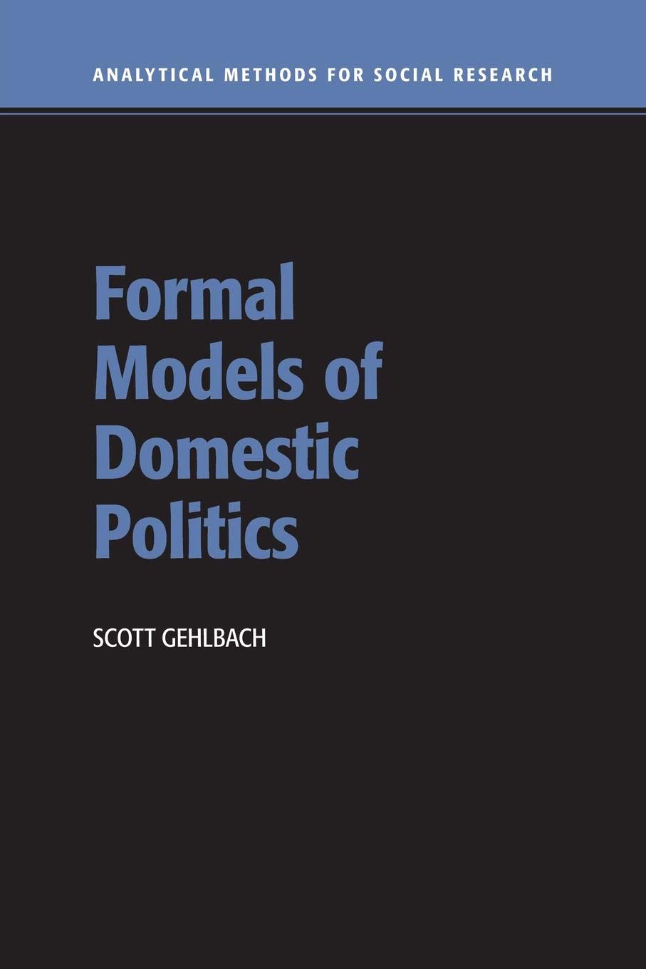 Formal Models of Domestic Politics (Analytical Methods for Social Research),Used