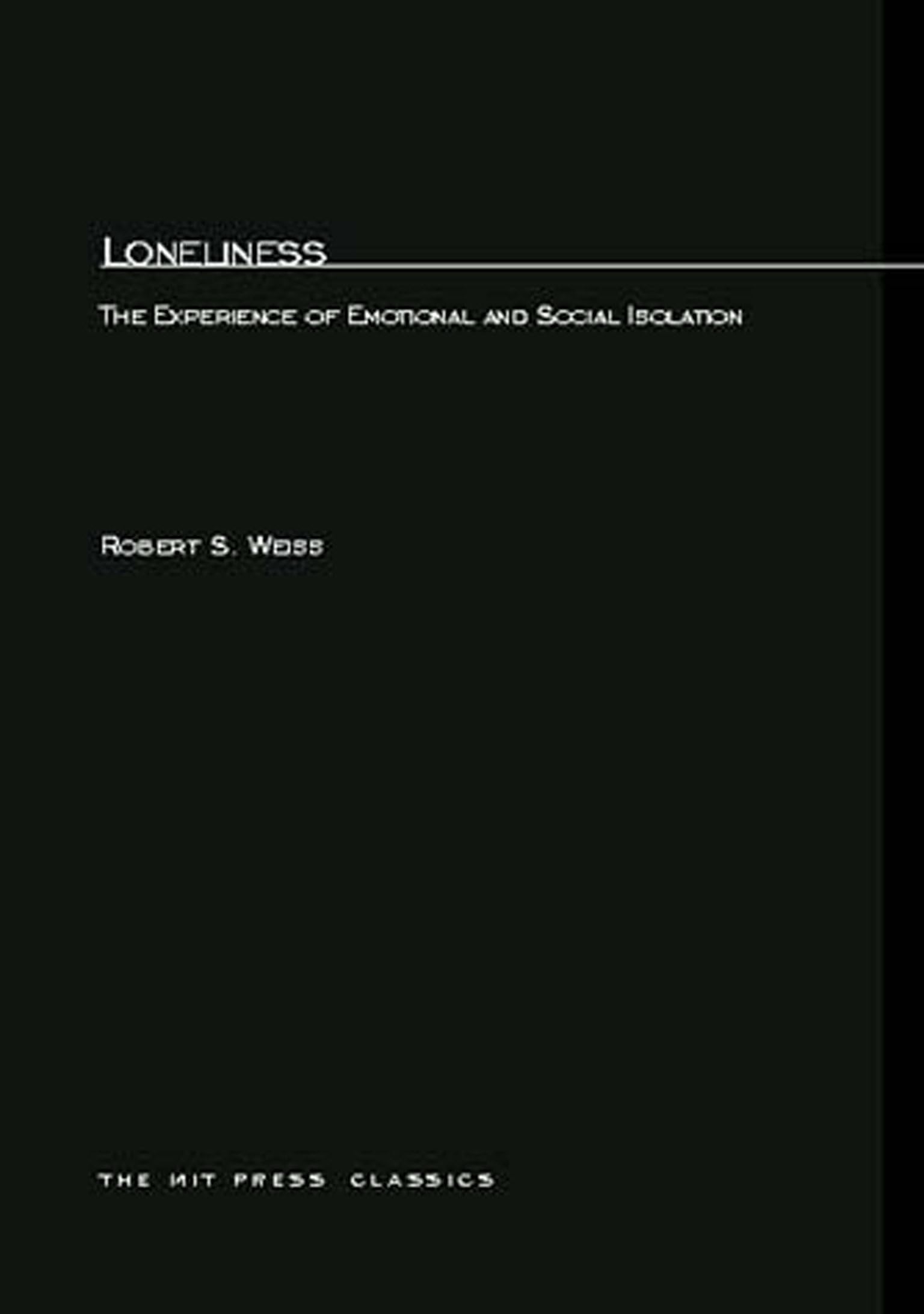 Loneliness: The Experience Of Emotional And Social Isolation (Mit Press)