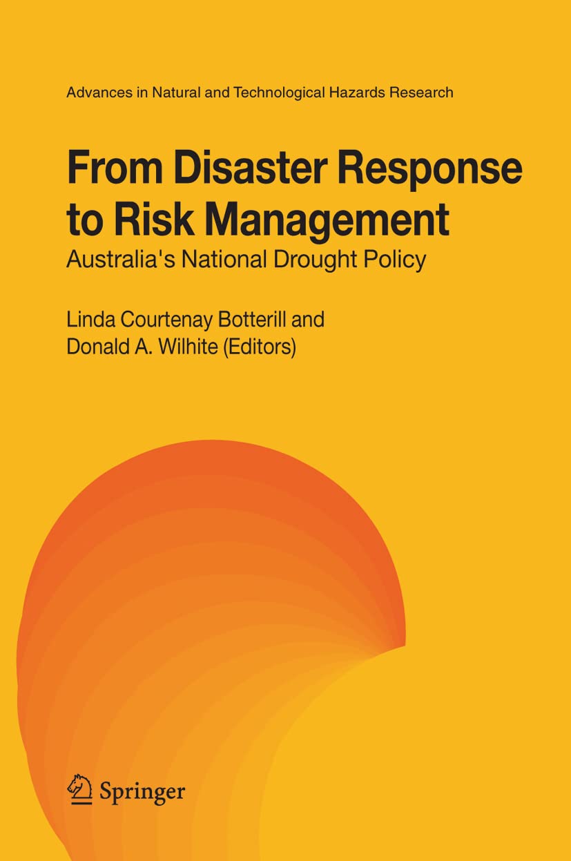 From Disaster Response to Risk Management: Australia's National Drought Policy (Advances in Natural and Technological Hazards Re,Used