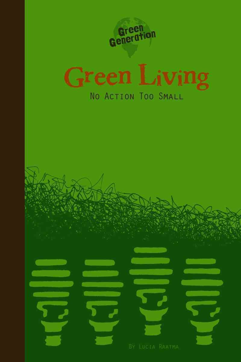 Green Living: No Action Too Small (Green Generation),Used