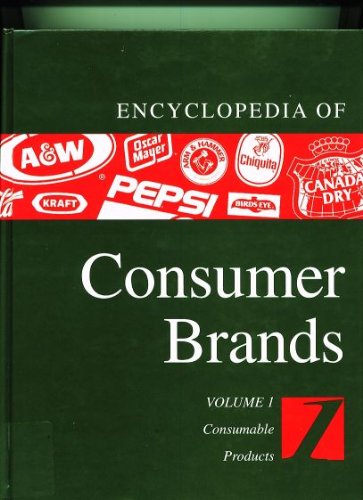 Encyclopedia Of Consumer Brands  Consumable Products,Used