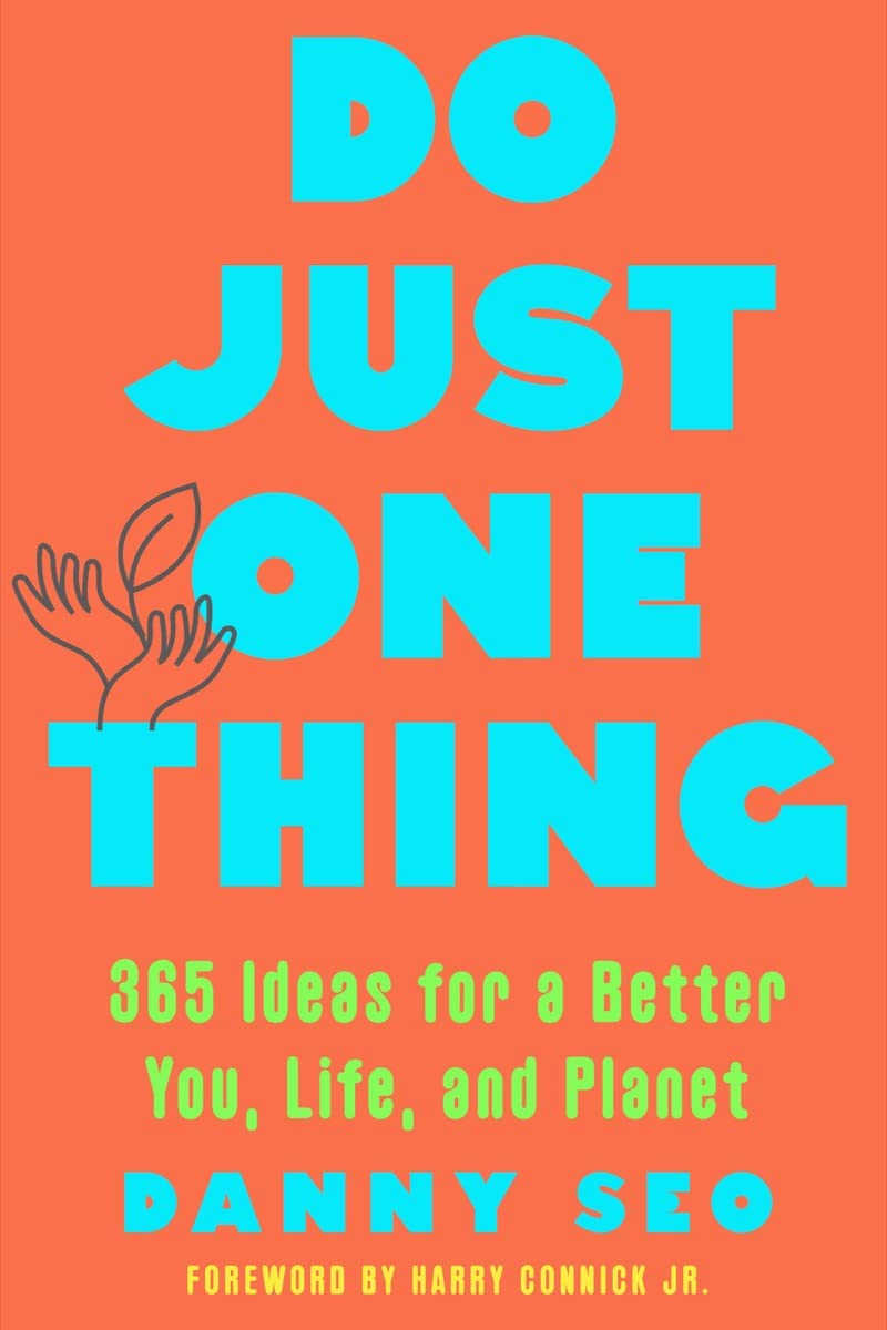 Do Just One Thing: 365 Ideas for a Better You, Life, and Planet,New