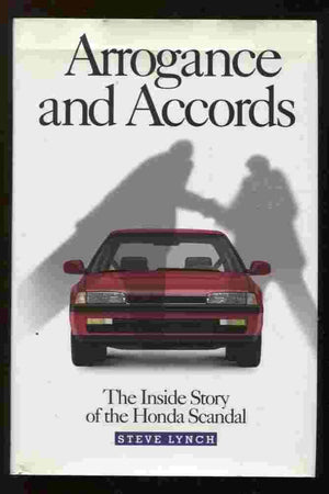 Arrogance and Accords: The Inside Story of the Honda Scandal,Used