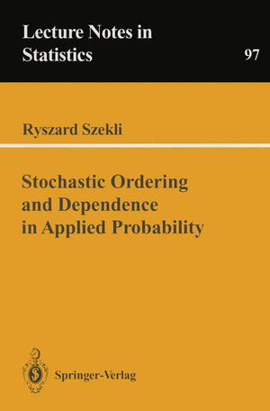 Stochastic Ordering And Dependence In Applied Probability (Lecture Notes In Statistics, 97)