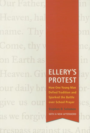 Ellery's Protest: How One Young Man Defied Tradition and Sparked the Battle over School Prayer,Used