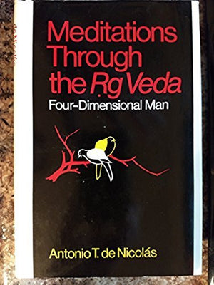 Meditations Through the Rg Veda: Four Dimensional Man,Used