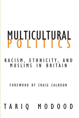Multicultural Politics: Racism, Ethnicity, And Muslims In Britain (Volume 22) (Contradictions Of Modernity),Used