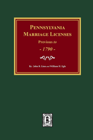 Pennsylvania Marriage Licenses previous to 1790.,Used