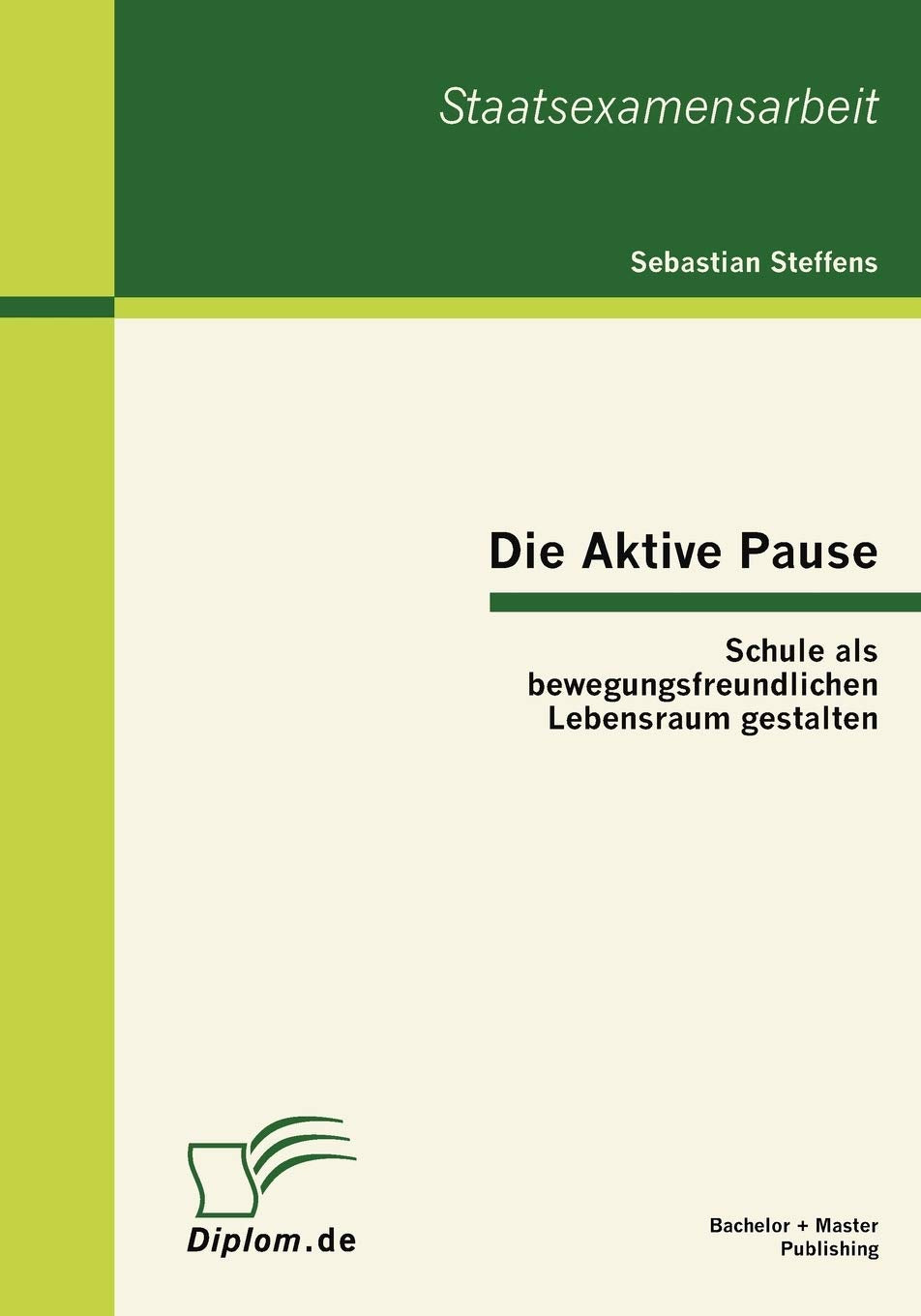 Die Aktive Pause: Schule als bewegungsfreundlichen Lebensraum gestalten (German Edition),Used
