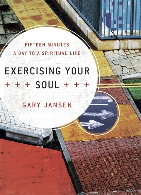 Exercising Your Soul: Fifteen Minutes a Day to a Spiritual Life,Used