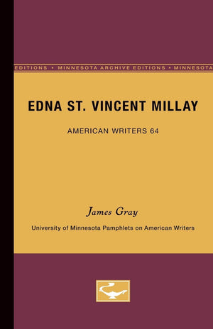 Edna St. Vincent Millay: University Of Minnesota Pamphlets On American Writers (Minnesota Archive Editions),New