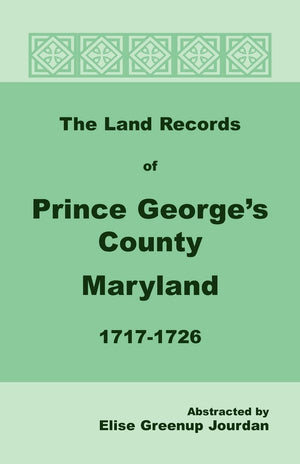 The Land Records Of Prince Georges County, Maryland, 17171726,Used