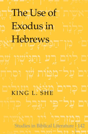 The Use of Exodus in Hebrews (Studies in Biblical Literature),Used