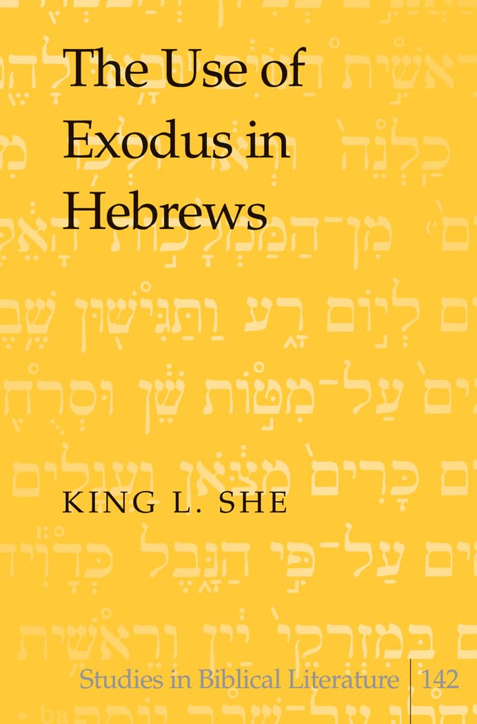 The Use of Exodus in Hebrews (Studies in Biblical Literature),Used