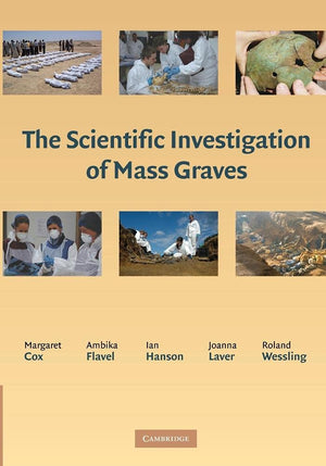 The Scientific Investigation of Mass Graves: Towards Protocols And Standard Operating Procedures,Used