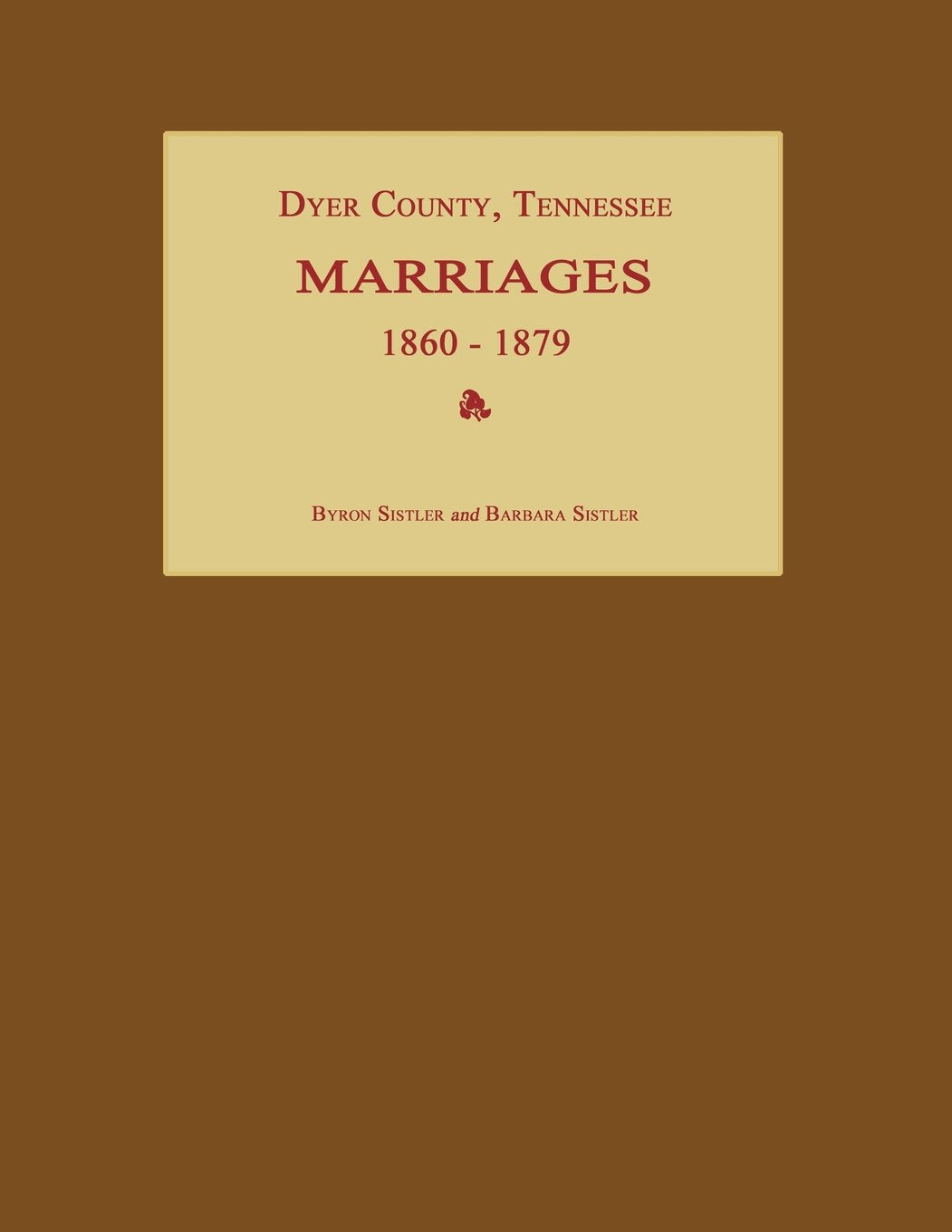 Dyer County, Tennessee, Marriages 18601879,Used
