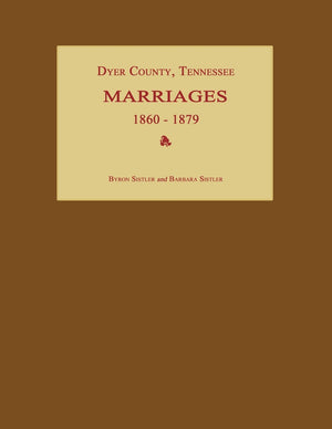 Dyer County, Tennessee, Marriages 18601879,Used