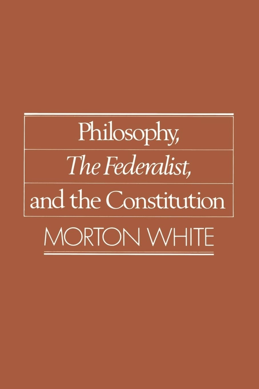 Philosophy, The Federalist, And The Constitution,Used
